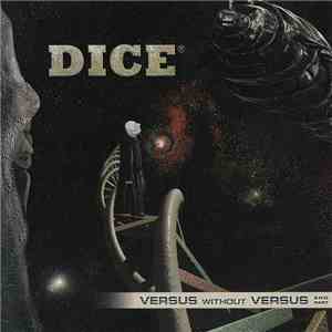 Dice  - Versus Without Versus - End Part mp3 album