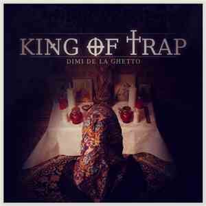 Dimi De La Ghetto - King Of Trap mp3 album