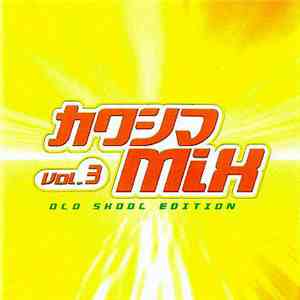 DJ Kawashima - カワシマ Mix Vol. 3 - Old Skool Edition mp3 album