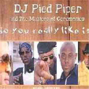 DJ Pied Piper & The Masters Of Ceremonies - Do You Really Like It? mp3 album