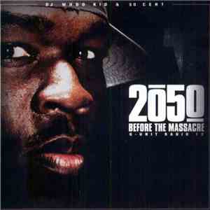 DJ Whoo Kid & 50 Cent - 2050: Before The Massacre mp3 album