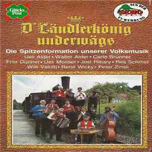 D'Ländlerkönig - D'Ländlerkönig Underwägs mp3 album