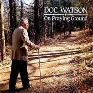 Doc Watson - On Praying Ground mp3 album