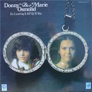 Donny & Marie Osmond - I'm Leaving It All Up To You mp3 album