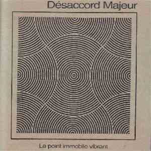 Désaccord Majeur - Le Point Immobile Vibrant mp3 album