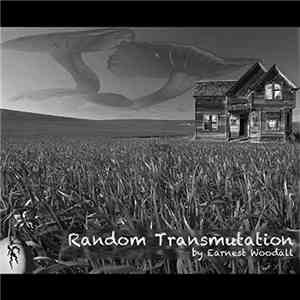 Earnest Woodall - Random Transmutation mp3 album