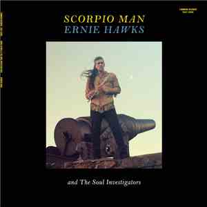 Ernie Hawks And The Soul Investigators - Scorpio Man mp3 album