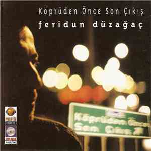Feridun Düzağaç - Köprüden Önce Son Çıkış mp3 album