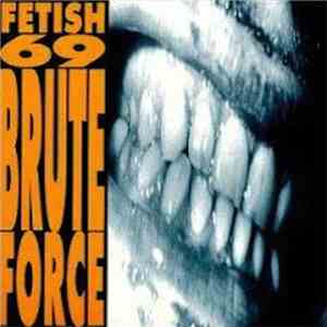 Fetish 69 - Brute Force mp3 album