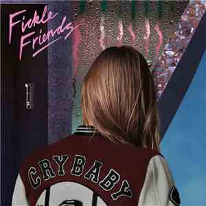 Fickle Friends - Cry Baby mp3 album