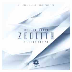 Flitz & Suppe - Mellow Mania #1 - Zeolith mp3 album