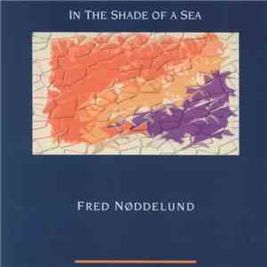 Fred Nøddelund - In The Shade Of A Sea mp3 album