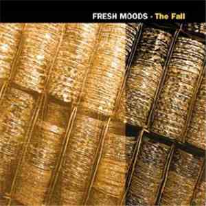 Fresh Moods - The Fall mp3 album