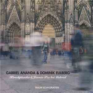 Gabriel Ananda & Dominik Eulberg - Kirschplunder & Jasmin Tee Bei Gabriel mp3 album