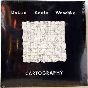 Gene DeLisa / Robert Michael Keefe / Rodney Waschka II - Cartography mp3 album