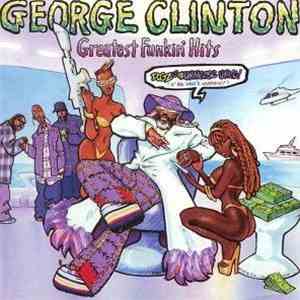 George Clinton - Greatest Funkin' Hits mp3 album