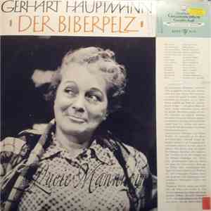 Gerhart Hauptmann, Lucie Mannheim, Theo Lingen - Der Biberpelz mp3 album
