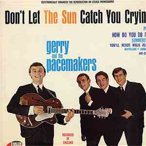 Gerry & The Pacemakers - Don't Let The Sun Catch You Crying mp3 album