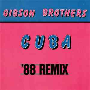 Gibson Brothers - Cuba ('88 Remix) mp3 album