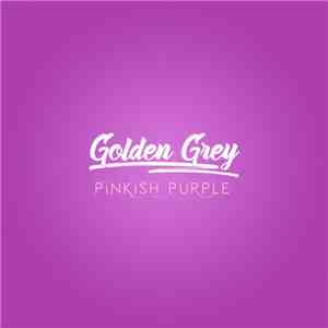 Golden Grey - Pinkish Purple mp3 album