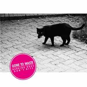 Gone To Waste - Barking Dogs Don't Bite mp3 album