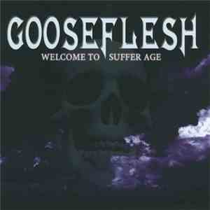 Gooseflesh - Welcome To Suffer Age mp3 album