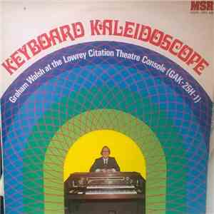 Graham Walsh At The Lowrey Citation Theatre Console (GAK 25H-1) - Keyboard Kaleidoscope mp3 album