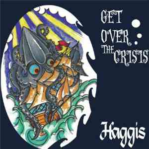 Haggis  - Get Over The Crisis mp3 album