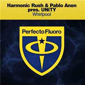 Harmonic Rush & Pablo Anon Pres. UNiTY  - Whirlpool mp3 album