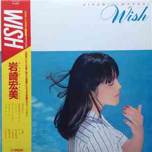 Hiromi Iwasaki = 岩崎宏美 - Wish = ウィッシュ mp3 album