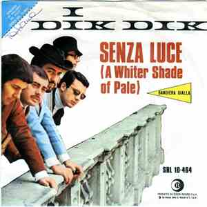 I Dik Dik - Senza Luce (A Whiter Shade Of Pale) / Guardo Te E Vedo Mio Figlio mp3 album