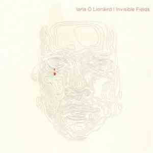 Iarla Ó Lionáird - Invisible Fields mp3 album
