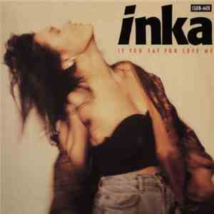 Inka, Inka Auhagen - If You say You love me mp3 album