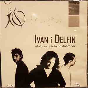 Ivan And Delfin - Matczyna Pieśń Na Dobranoc mp3 album