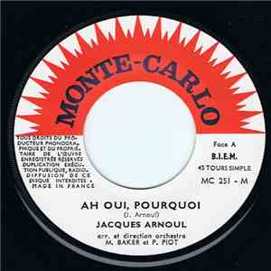Jacques Arnoul - Ah Oui, Pourquoi / T'Es Un Vrai Démon mp3 album