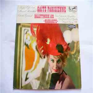 Jacques Offenbach, Manuel Rosenthal, Charles Gounod, Das Orchester Des Königlichen Opernhauses Covent Garden, Georg Solti - Gaîté Parisienne / Ballettmusik Aus "Margarete" mp3 album