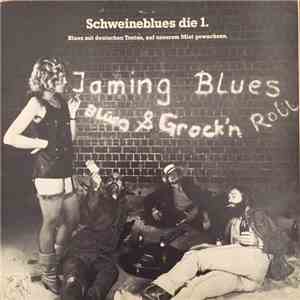 Jaming Blues - Blues & Grock'n Roll - Schweineblues die 1. Blues mit deutschen Texten, auf unserem Mistgewachsen. mp3 album