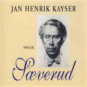Jan Henrik Kayser Spiller Sæverud - Jan Henrik Kayser Spiller Sæverud mp3 album