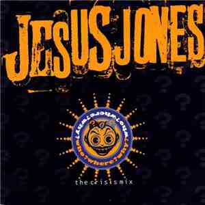 Jesus Jones - Who? Where? Why? - The Crisismix mp3 album