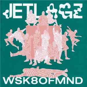 Jetlagz - WSK8OFMND mp3 album