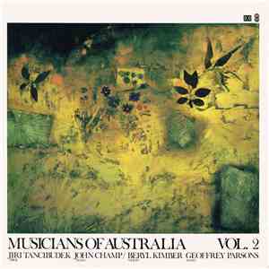 Jiri Tancibudek, John Champ, Beryl Kimber, Geoffrey Parsons  - Musicians Of Australia, Vol. 2 mp3 album