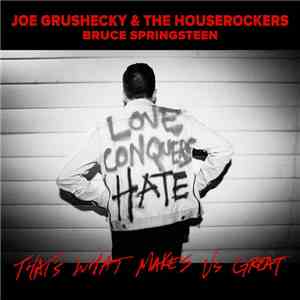 Joe Grushecky & The Houserockers With Bruce Springsteen - That's What Makes Us Great mp3 album