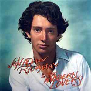 Jonathan Richman & The Modern Lovers - Jonathan Richman & The Modern Lovers mp3 album