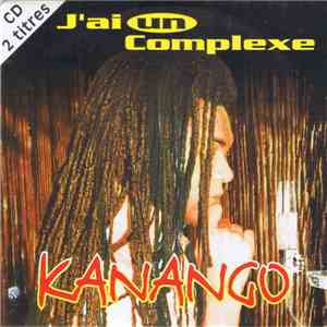 Kanango - J'Ai Un Complexe mp3 album
