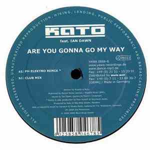 Kato  Feat. Ian Dawn - Are You Gonna Go My Way mp3 album