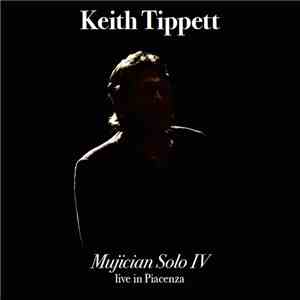 Keith Tippett - Mujician Solo IV (Live In Piacenza) mp3 album