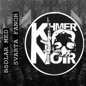 Khmer Noir - Bödlar Med Svarta Fanor mp3 album