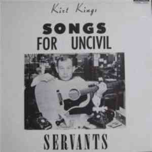 Kirt Kings - Songs For Uncivil Servants mp3 album