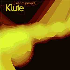 Klute - Fear Of People mp3 album