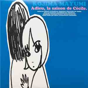 Kojima Mayumi - Adieu, La Saison De Cécile. mp3 album